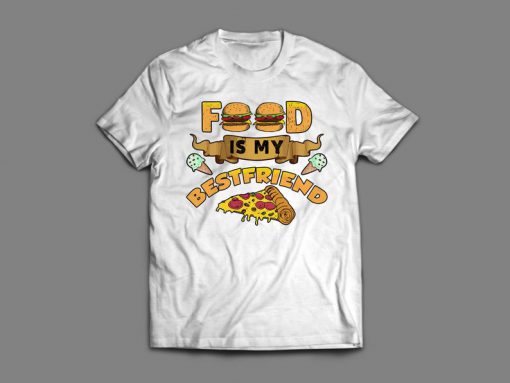 Food Is My Best Friend T Shirt