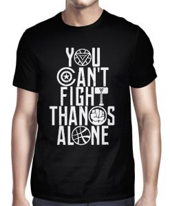 Marvel Avengers You Can't Fight Thanos Alone T-Shirt