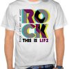 Rock Life t shirt
