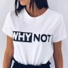 WHY NOT T Shirt