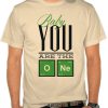 You Are The One t shirt