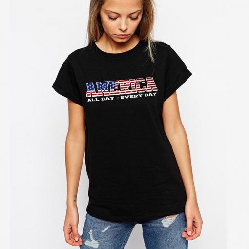 AMERICA all day every day t shirt