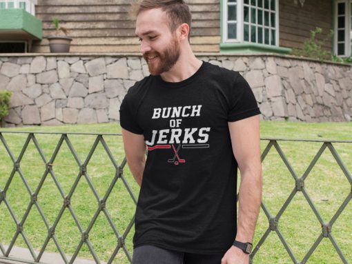 Bunch Of Jerks shirt