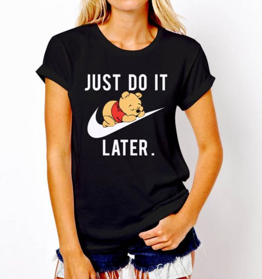 Funny print Just Do It Later Pooh sleeping t shirt