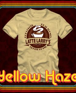 LATTE LARRY'S Hot Coffee Real Scones Better Beans - T-Shirt