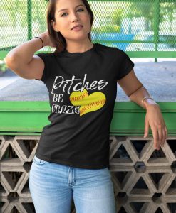 Pitches Be Crazy Shirt