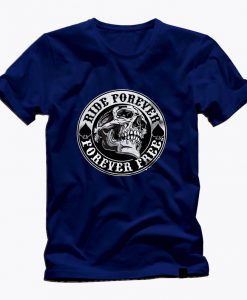 RIDE FOR EVER, for ever free, awesome graphic t shirt