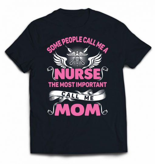 Call Me Mom Nurse t-shirt