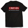 Caution Don't Fuck With Me T-shirt