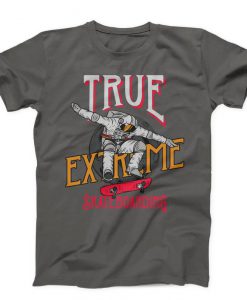 True Extreme Skateboard Unisex T-shirt