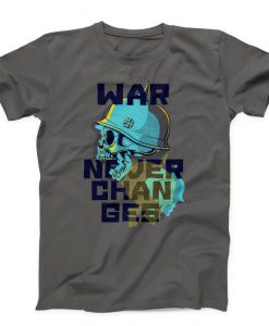 War Never Changes Unisex T-shirt