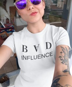 BAD Influence T-Shirt