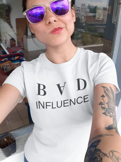 BAD Influence T-Shirt