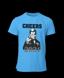 CHEERS TO 2021 - Funny meme t shirt