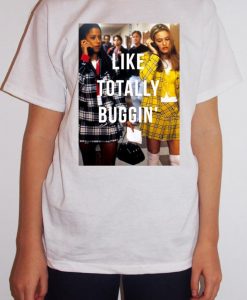 Clueless 'Like Totally Buggin'' 90s T-Shirt