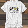 Could've Had a Bad Witch Shirt