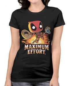 Deadpool Maximum Effort women T-Shirt