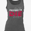 Dear Fat Prepare to DIE - Womens Tank Top