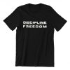 Discipline Equals Freedom T Shirt