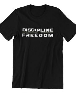 Discipline Equals Freedom T Shirt