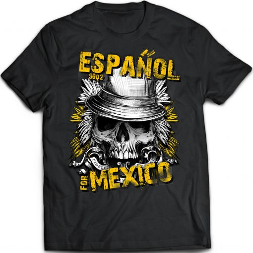 Espanol For Mexico - T Shirt