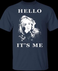 Hello, Its Me T-Shirt