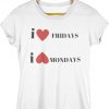 I Love Fridays I Don't Love Mondays T-shirt