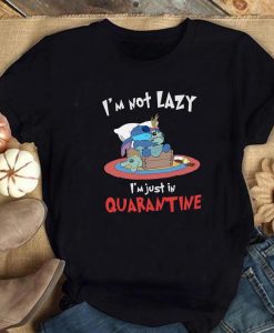I'm Not Lazy I'm Just In Quarantine Stitch Shirt