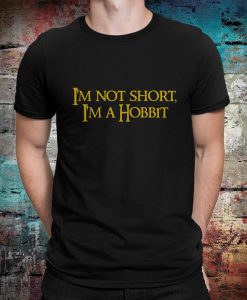 I'm Not Short I'm A Hobbit T-Shirt
