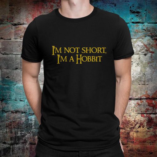 I'm Not Short I'm A Hobbit T-Shirt