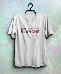 La dame blanche t-shirt