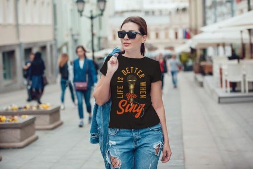 Life Is Better When You Sing Print Woman T-shirt