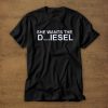 She Wants The D Diesel black Tshirt