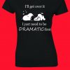 Snoopy Dramatic qoutes funny cute T-shirt