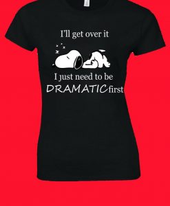 Snoopy Dramatic qoutes funny cute T-shirt