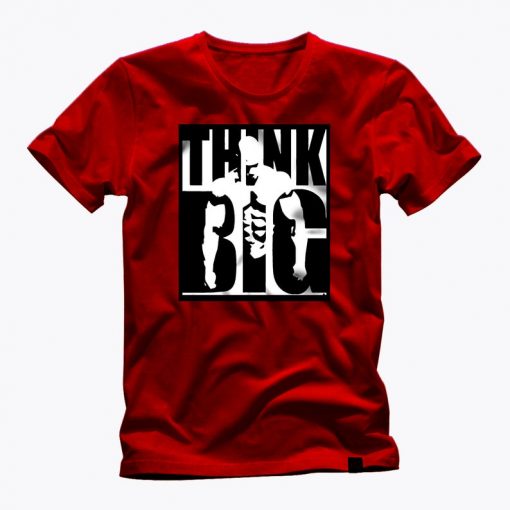 THINK BIG t shirt