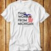 That Woman From Michigan Shirt