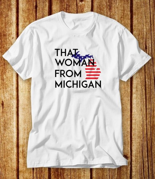 That Woman From Michigan Shirt