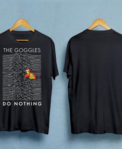 The Googles Do Nothing T-Shirt