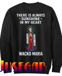 there is always sunshine in my heart wacko maria sweatshirt back