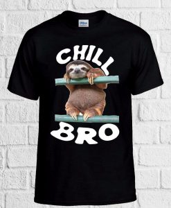 Chill Bro Sloth Lazy Animal Novelty T Shirt