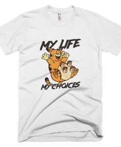 My Life My Choices t shirt