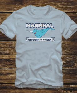 NARWHAL Unicorn of the Sea - T-Shirt