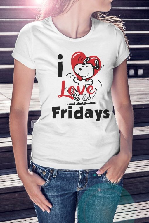 Snoopy I Love Fridays Funny Woman Tshirt