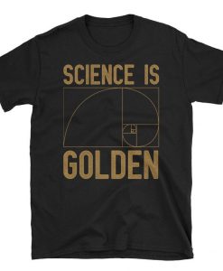 Science Is Golden t-shirt