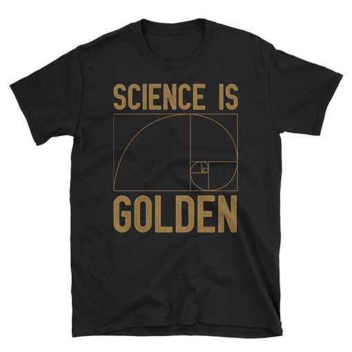 Science Is Golden t-shirt