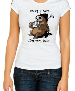 Sorry I can't I'm very busy Coffee t shirt