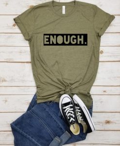 Enough - Tshirts