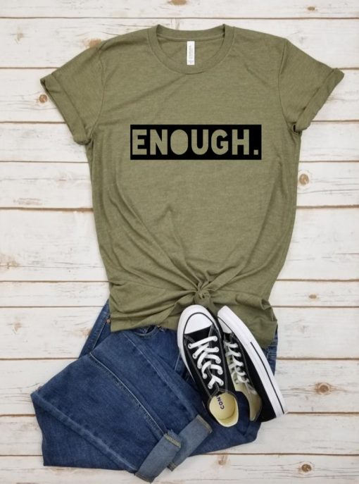 Enough - Tshirts