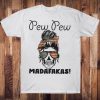 Pew Pew Madafakas American Lady Skull Funny Tshirt